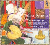 Orient-Occident, 1220-1770 [Hybrid SACD] von Hespèrion XXI