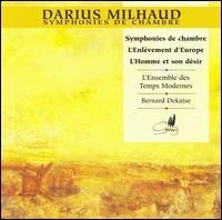 Milhaud: Symphonie de chambre; L'Enlèvement d'Europe; L'Homme et son désir von L'Ensemble des Temps Modernes
