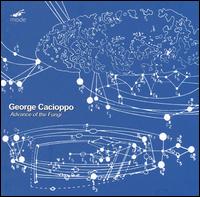 George Cacioppo: Advance of the Fungi von Various Artists
