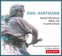 Emil Hartmann: Nordic Folk Dances; Hakon Jarl; A Carnival Feast von Bo Holten