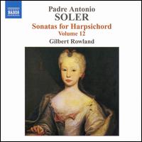Padre Antonio Soler: Sonatas for Harpsichord, Vol. 12 von Gilbert Rowland