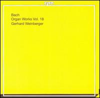 Bach: Organ Works Vol. 18 von Gerhard Weinberger