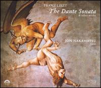Liszt: The Dante Sonata & other works von Jon Nakamatsu