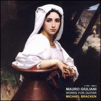 Mauro Giuliani: Works for Guitar von Bracken
