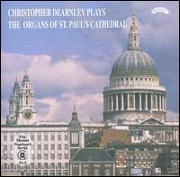 Christopher Dearnley Plays the Organs of St. Paul's Cathedral von Christopher Dearnley