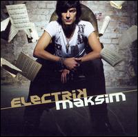 Electrik [Includes Bonus CD] von Maksim