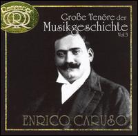 Große Tenöre der Musikgeschichte, Vol. 3 von Enrico Caruso