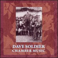 Dave Soldier: Chamber Music von Soldier
