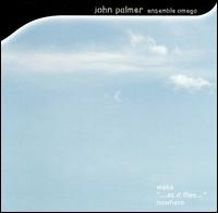 John Palmer: Waka; ...as it flies...; Nowhere von Ensemble Omega