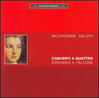Baldassarre Galuppi: Concerti a Quattro von Ensemble Il Falcone