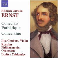 Ernst: Concerto Pathétique; Concertino von Ilya Grubert