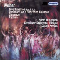 Weiner: Divertimentos Nos. 3, 4, 5: Variations on a Hungarian Folksong; Serenade; Carnival von László Kovács