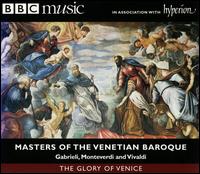 Masters of the Venetian Baroque: Gabrieli, Monteverdi and Vivaldi von Various Artists