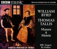 William Byrd, Thomas Tallis: Masses & Motets von BBC Singers