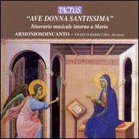 Ave Donna Santissima: Itinerario Musicale Intorno a Maria von Armoniosoincanto