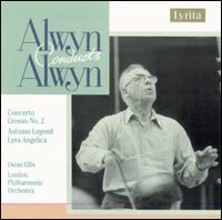 Alwyn: Concerto Grosso No. 2; Autumn Legend; Lyra Angelica von London Philharmonic Orchestra