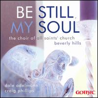 Be Still My Soul von All Saints' Church Choir, Beverly Hills