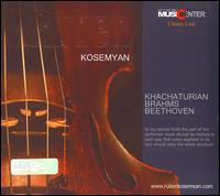 Ruben Kosemyan plays Khachaturian, Brahms and Beethoven von Ruben Kosemyan