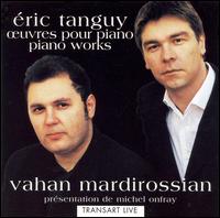 Éric Tanguy: Oeuvres pour Piano von Vahan Mardirossian