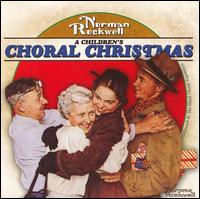 Norman Rockwell: A Children's Choral Christmas von The Children's Holiday Chorus