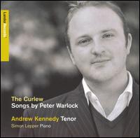The Curlew: Songs by Peter Warlock von Andrew Kennedy