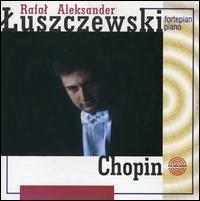 Rafal Aleksander Luszczewski plays Chopin von Rafal Aleksander Luszczewski
