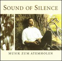 Sound of Silence: Musik zum Atemholen von Various Artists