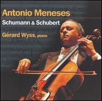 Antonio Meneses Plays Schumann & Schubert von Antonio Meneses