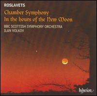 Roslavets: Chamber Symphony; In the hours of the New Moon von Ilan Volkov
