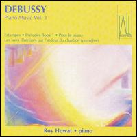 Debussy: Piano Music, Vol. 3 von Roy Howat