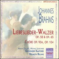 Brahms: Liebeslieder-Walzer Op. 52 & Op. 65; Chörer Op. 93a & Op. 104 von Helmuth Rilling