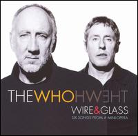 The Who: Wire & Glass - Six Songs from a Mini-Opera von The Who