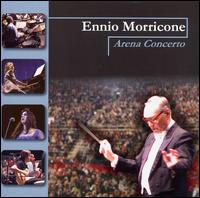 Ennio Morricone: Arena Concerto von Ennio Morricone
