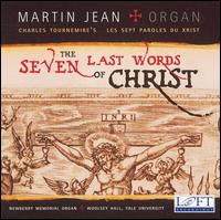 Tournemire: The Seven Last Words of Christ von Martin Jean