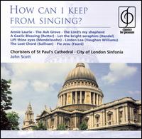How Can I Keep from Singing? von St. Paul's Cathedral Choristers