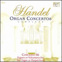 Handel: Organ Concerto No. 16; Fugues or Voluntarys for the Organ or Harpsichord von Christian Schmitt