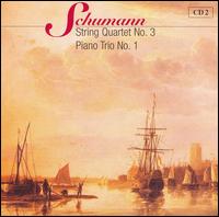 Schumann: String Quartet No. 3; Piano Trio No. 1 von Various Artists