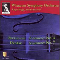 Beethoven: Symphony No. 4; Dvorák: Symphony No. 7 von Whatcom Symphony Orchestra