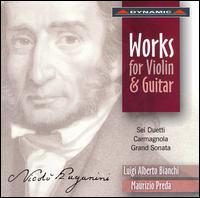 Paganini: Works for Violin & Guitar - Sei Duetti, Carmagnola, Grand Sonata von Luigi Alberto Bianchi