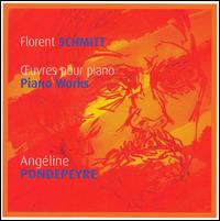 Florent Schmitt: Piano Works von Angeline Pondepeyre