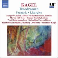 Kagel: Duodramen; Szenario; Liturgien von Mauricio Kagel