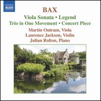 Bax: Viola Sonata; Legend; Trio in One Movement; Concert Piece von Various Artists