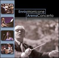 Ennio Morricone: Arena Concerto von Ennio Morricone