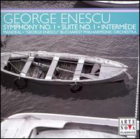 George Enescu: Symphony No. 1; Suite No. 1; Intermède von "George Enescu" Bucharest Philharmonic Orchestra