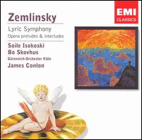 Zemlinsky: Lyric Symphony; Opera preludes & interludes von James Conlon
