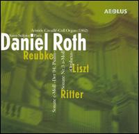 Daniel Roth plays Reubke, Ritter & Liszt von Daniel Roth