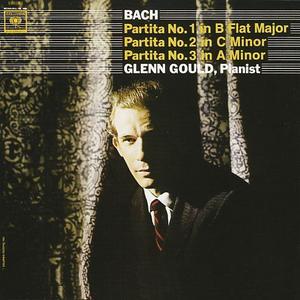 Bach: Partitas Nos. 1, 2, 3 von Glenn Gould