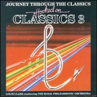 Hooked on Classics 3: Journey Through the Classics von Royal Philharmonic Orchestra