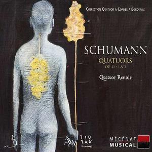 Schumann: Quatours Op. 41, 1 & 3 von Quatuor Renoir