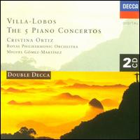 Heitor Villa-Lobos: The 5 Piano Concertos von Cristina Ortiz